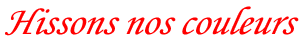 Hissons nos couleurs